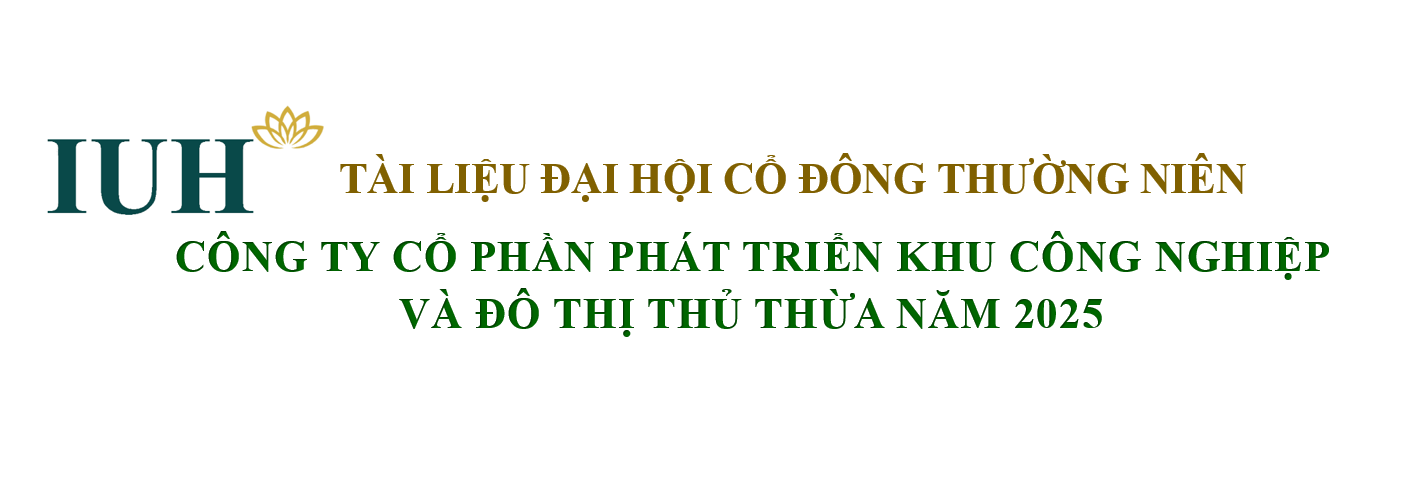 Tài liệu Đại hội cổ đông thường niên Công ty cổ phần Phát triển khu công nghiệp và đô thị Thủ Thừa năm 2025
